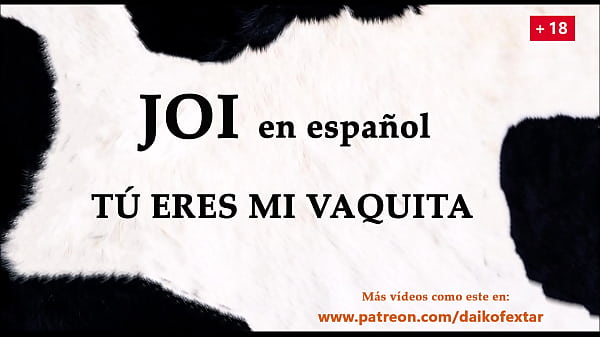 You are my personal cow. JOI audio with Spanish voice.